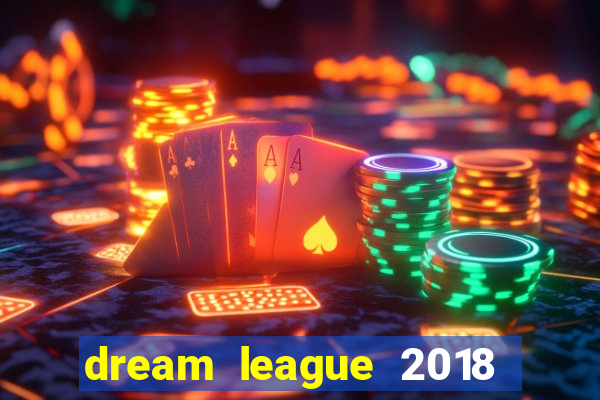 dream league 2018 dinheiro infinito